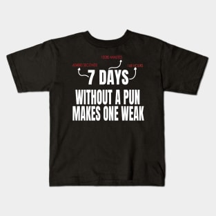 7 Days Without A Pun Makes One Weak Funny Gift Kids T-Shirt